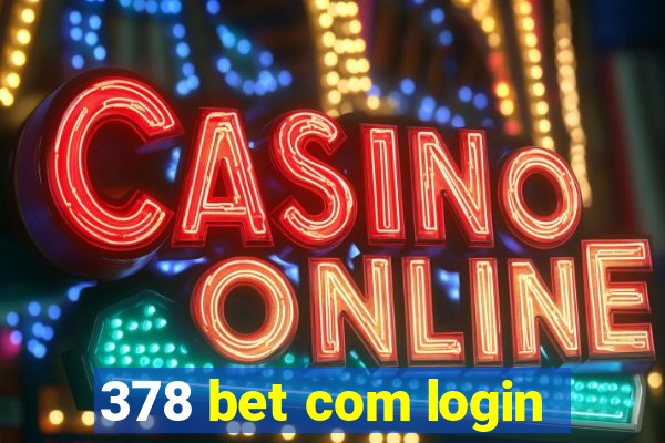 378 bet com login